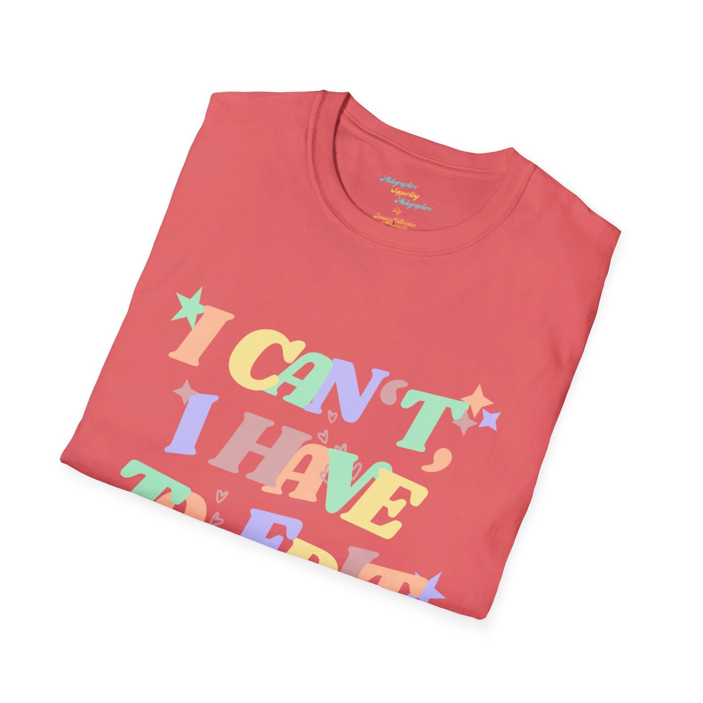 I have to edit - Unisex Softstyle T-Shirt